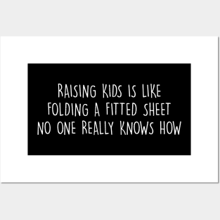 Raising kids is like folding a fitted sheet no one really knows how. Posters and Art